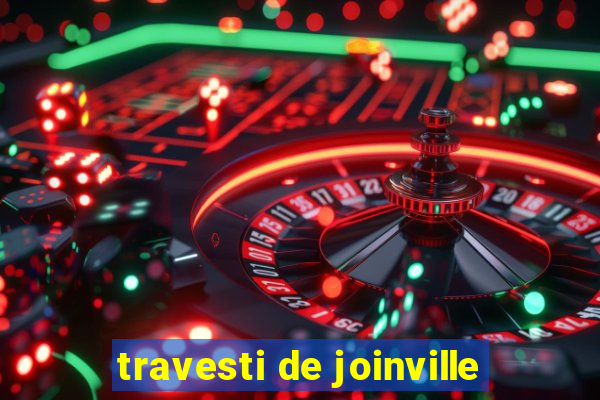 travesti de joinville